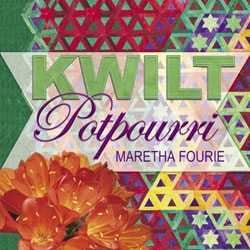 Kwilt Potpourri by Maretha Fourie